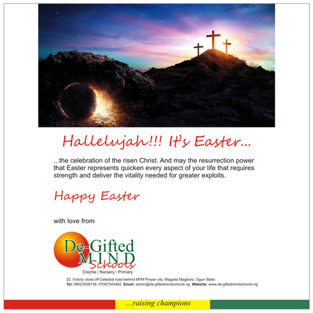 Hallelujah!!! It's Easter... DeGifted Minds Schools